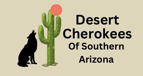 Desert Cherokees of Southern Arizona